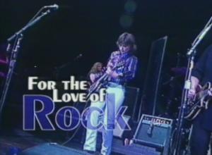 For the Love of Rock
