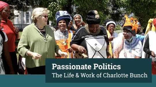 PASSIONATE POLITICS: THE LIFE & WORK OF CHARLOTTE BUNCH