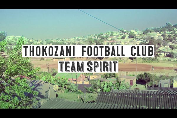 THOKOZANI FOOTBALL CLUB: TEAM SPIRIT