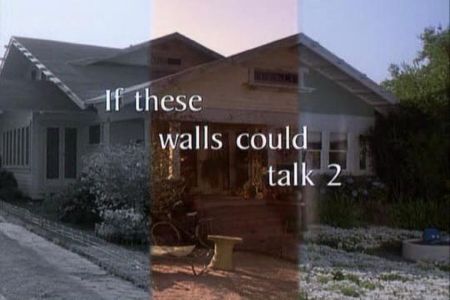 If These Walls Could Talk 2