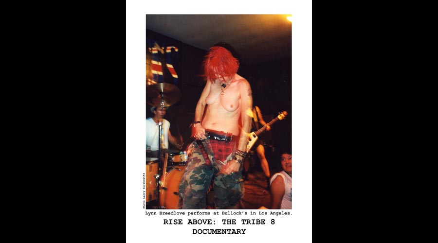 RISE ABOVE: THE TRIBE 8 DOCUMENTARY - © Larry Hirshowitz