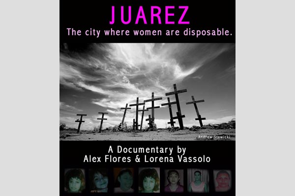 JUAREZ. The city where women are disposable.