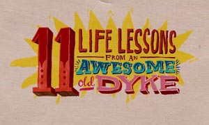 11 Life Lessons from an Awesome Old Dyke